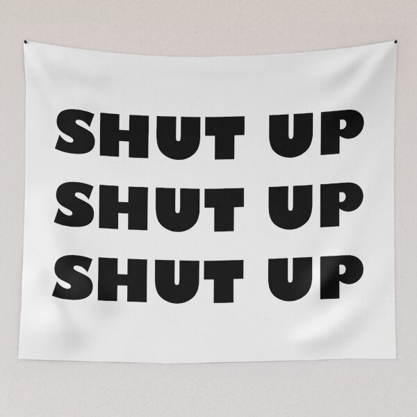 Item preview, Shut Up x3 designed and sold by DartsAndCrafts.