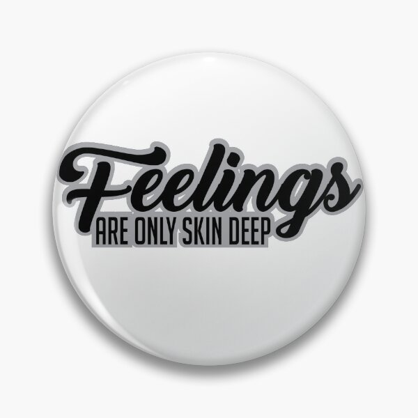Item preview, Feelings Are Skin Deep designed and sold by Nostalgia88.