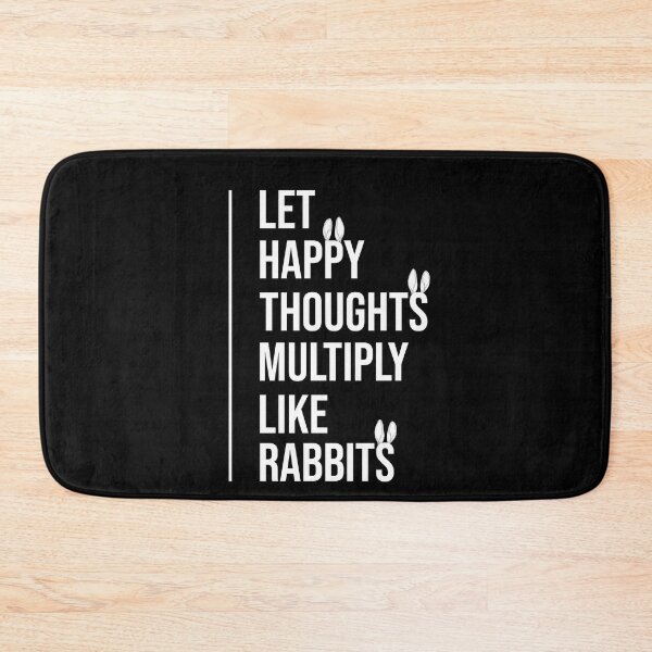 Item preview, Sarcastic Let Happy Thoughts Multiply Like Rabbits designed and sold by MadrigueraSM-.