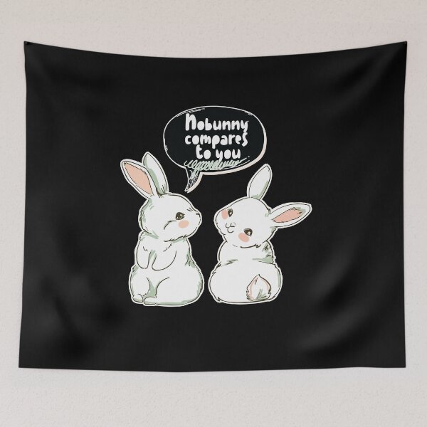 Item preview, Nobunny Compares to You Cute designed and sold by MadrigueraSM-.