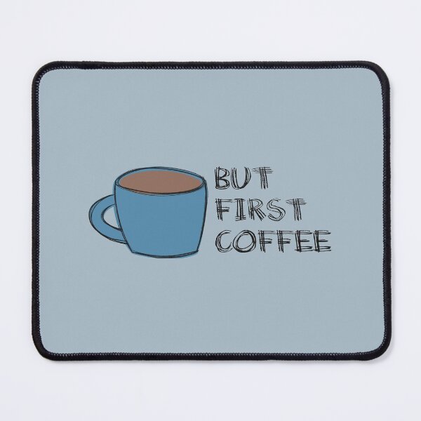 Item preview, ...but first coffee! designed and sold by PhDoer.