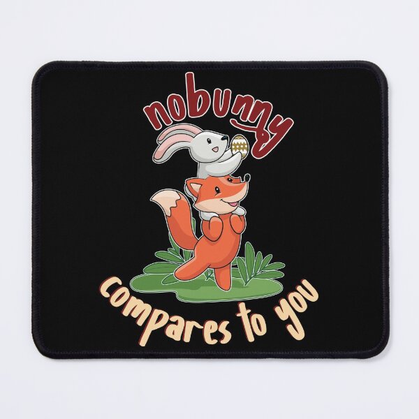 Item preview, Nobunny Compares to You Cute Bunny Design designed and sold by MadrigueraSM-.