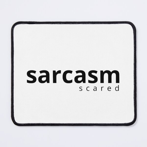 Item preview, Sarcasm designed and sold by Alan Bragalini.