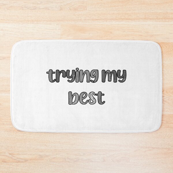 Item preview, Trying My Best designed and sold by hakunamatata72.