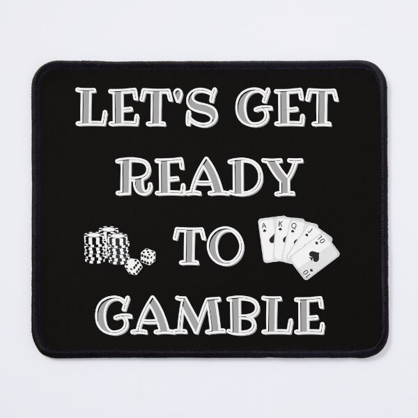 Item preview, Lets Get Ready To Gamble designed and sold by SloganExpress.