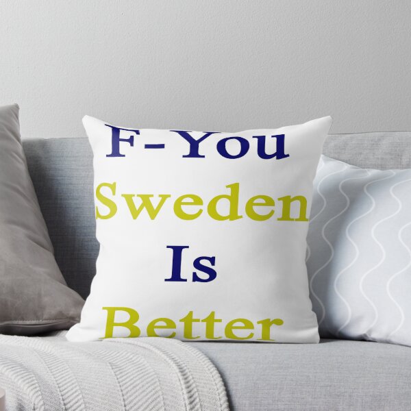 Item preview, F-You Sweden Is Better  designed and sold by supernova23.