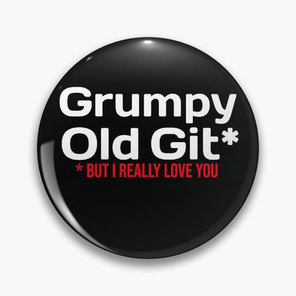 Item preview, Grumpy Old Git But I Really Love You designed and sold by RiadMannan.