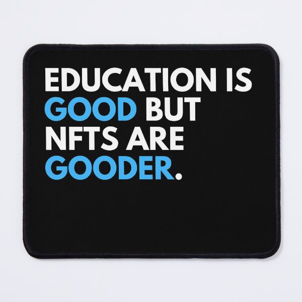 Item preview, Education Is Good But NFTs Are Gooder - Funny NFT Quote Degenerate  designed and sold by nft-millionaire.