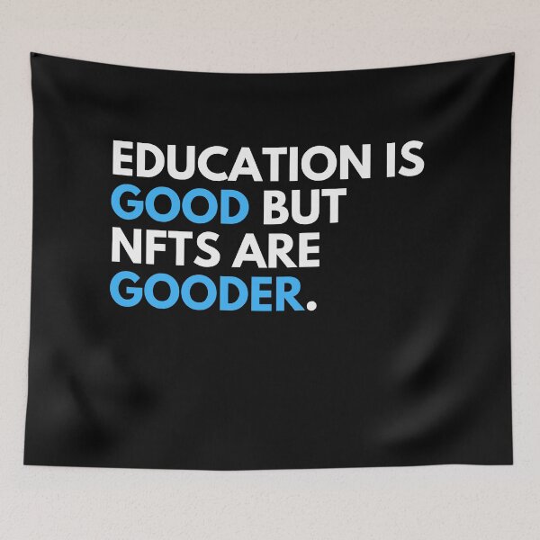 Item preview, Education Is Good But NFTs Are Gooder - Funny NFT Quote Degenerate  designed and sold by nft-millionaire.