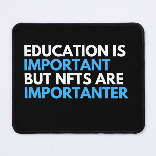 Item preview, Funny NFT Saying T-Shirt - Education Is Important But NFTs Are Importanter designed and sold by nft-millionaire.