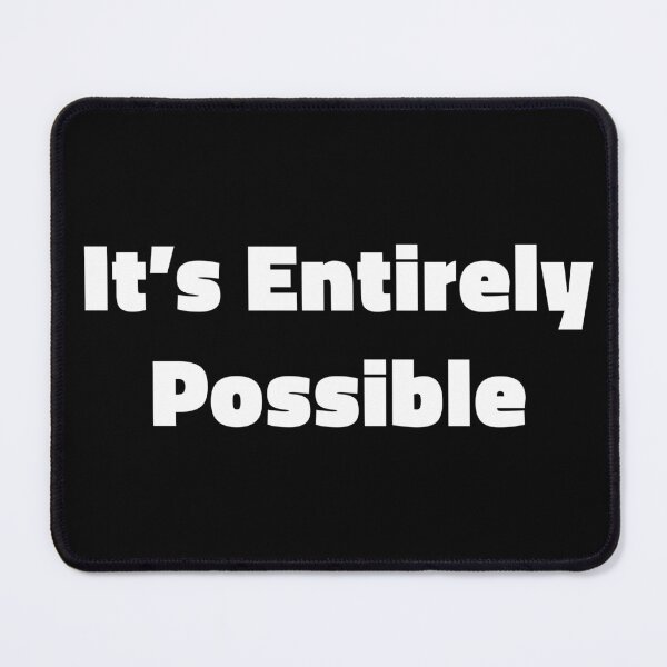 Item preview, It’s Entirely Possible designed and sold by SubtleSplit.