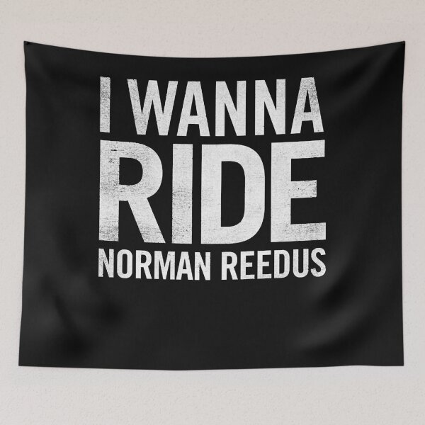 Artikelvorschau, I WANNA RIDE NORMAN REEDUS Essential T-Shirt entworfen und verkauft von kathrynsinor.