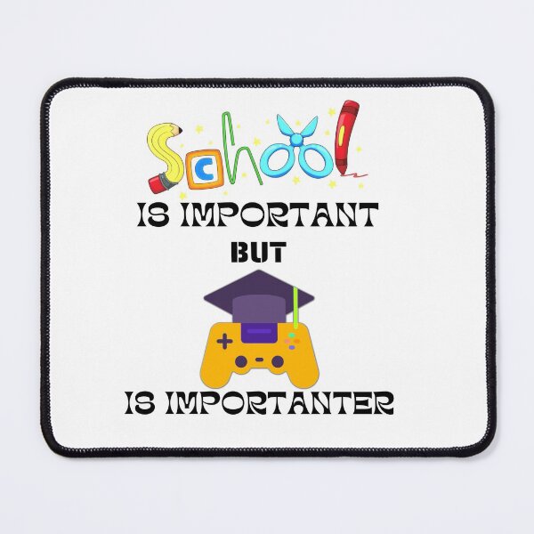 Item preview, School IS IMPORTANT BUT gaming is importanter designed and sold by Innovational.