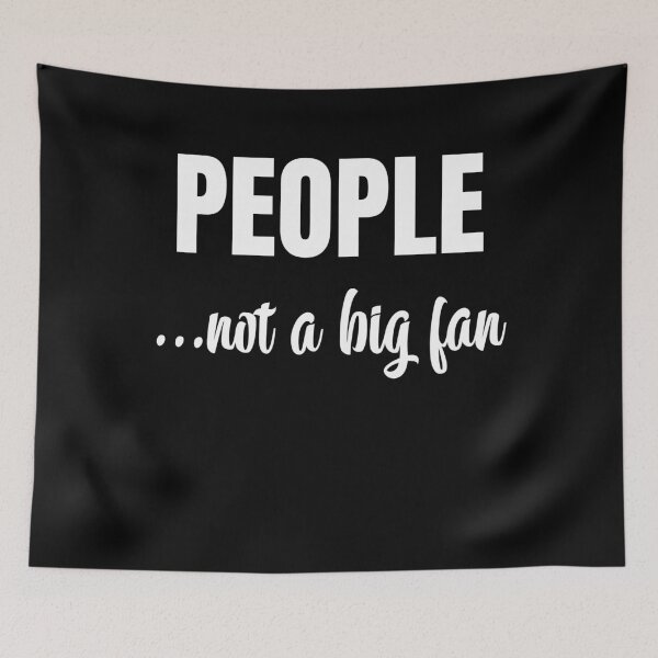 Item preview, People...Not A Big Fan designed and sold by Comfy Creations.
