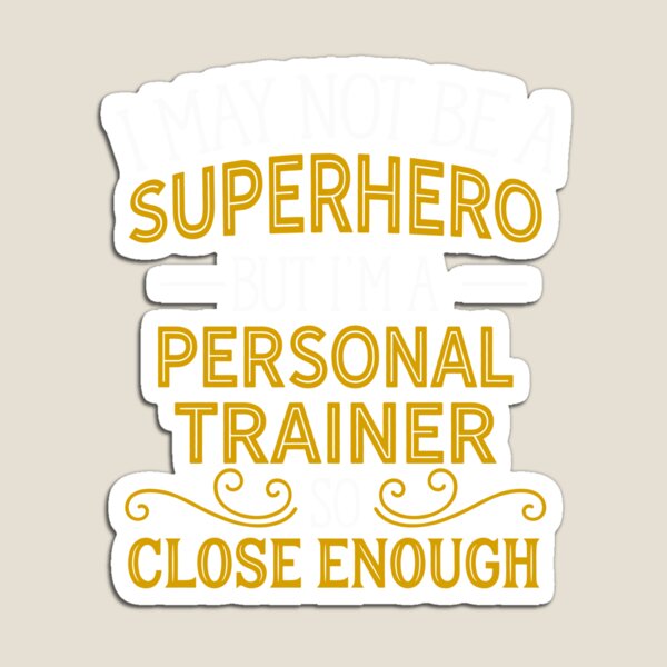 Superhero But Personal Trainer Magnet