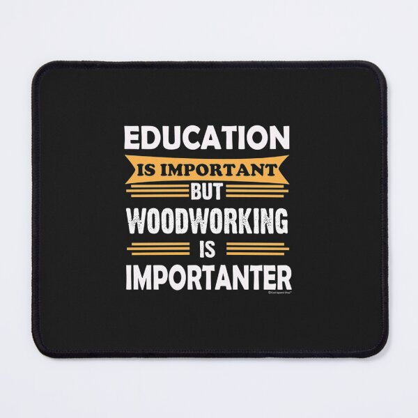 Item preview, Woodworking is More Important Than Education designed and sold by ebonykacyji.