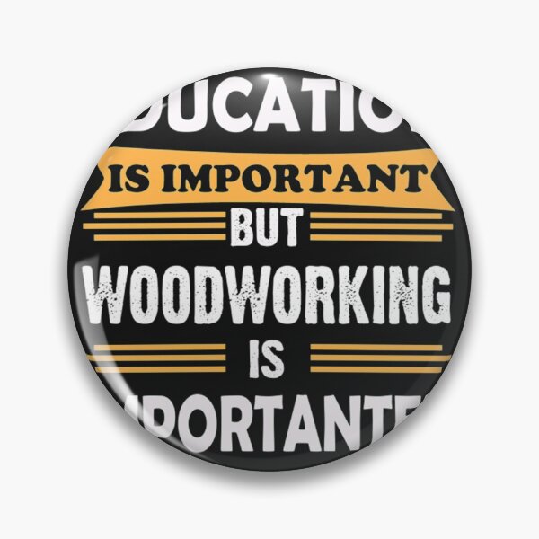 Item preview, Woodworking is More Important Than Education designed and sold by ebonykacyji.