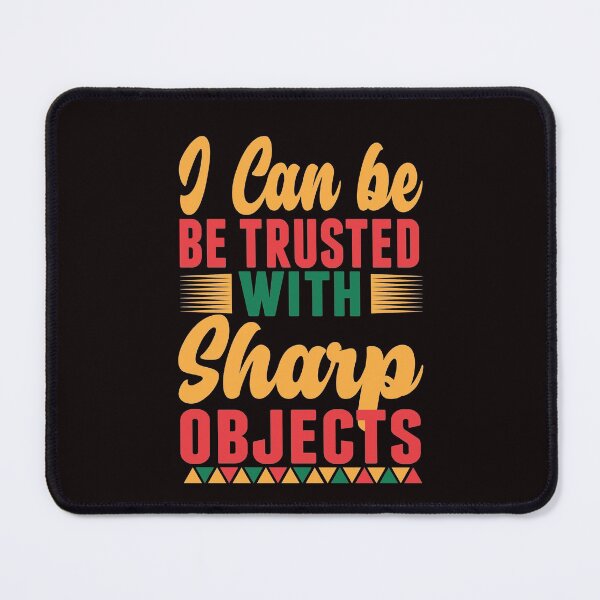 Item preview, i can be trusted with sharp objects designed and sold by wowshooop.