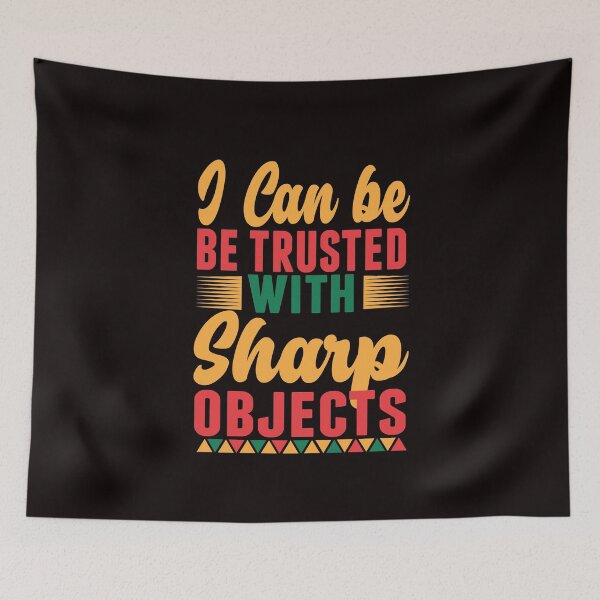 Item preview, i can be trusted with sharp objects designed and sold by wowshooop.