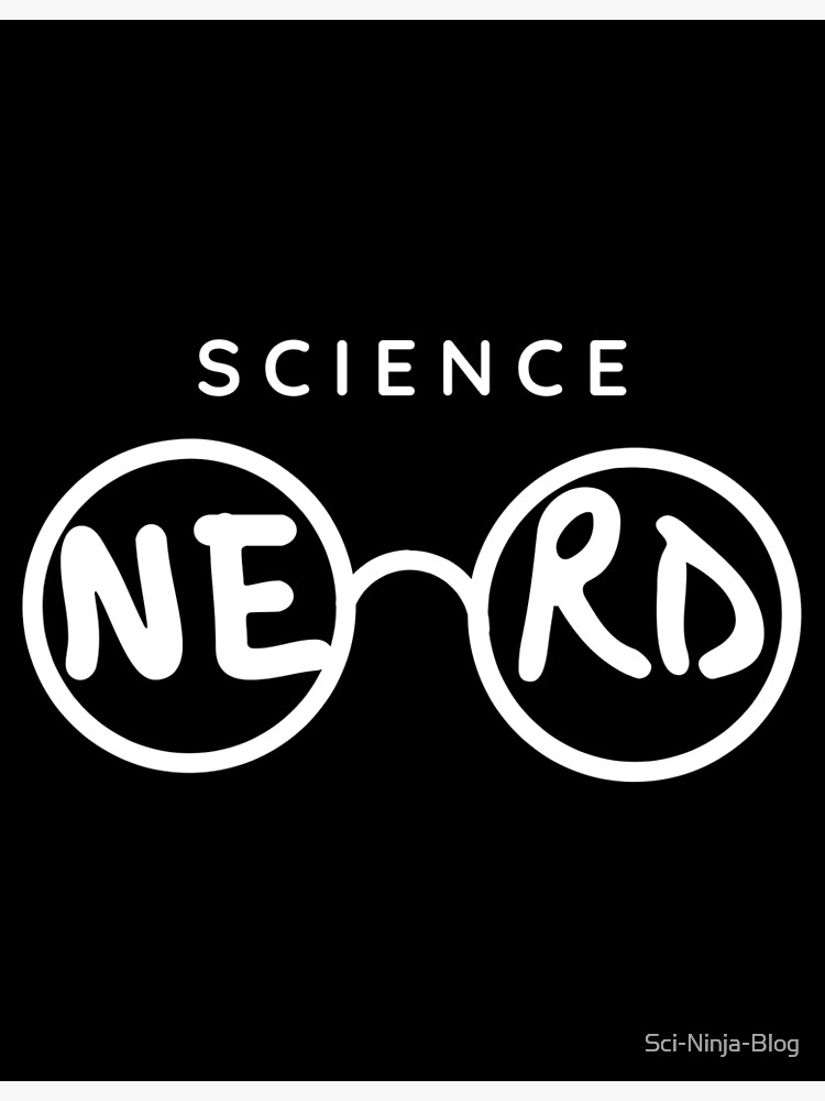 "Science Nerd (black background)" Poster for Sale by SciNinjaBlog