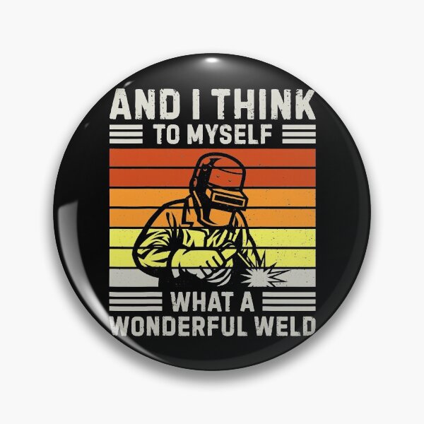 Item preview, Mens And I Think To Myself What A Wonderful Weld Welder Vintage 1 designed and sold by MichaelZaloga.