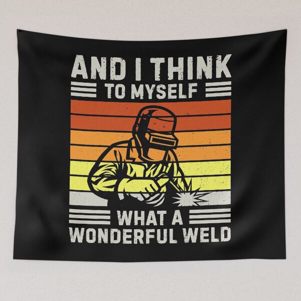 Item preview, Mens And I Think To Myself What A Wonderful Weld Welder Vintage 1 designed and sold by MichaelZaloga.
