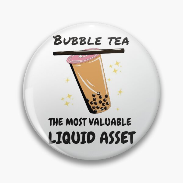 Item preview, Bubble Tea, The Most Valuable Liquid Asset designed and sold by ThoughtJumble.