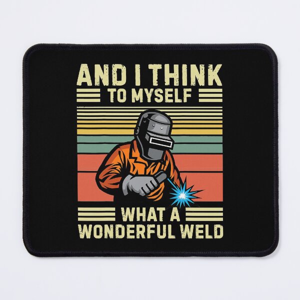 Item preview, Mens And I Think To Myself What A Wonderful Weld Welder Vintage designed and sold by MichaelZaloga.