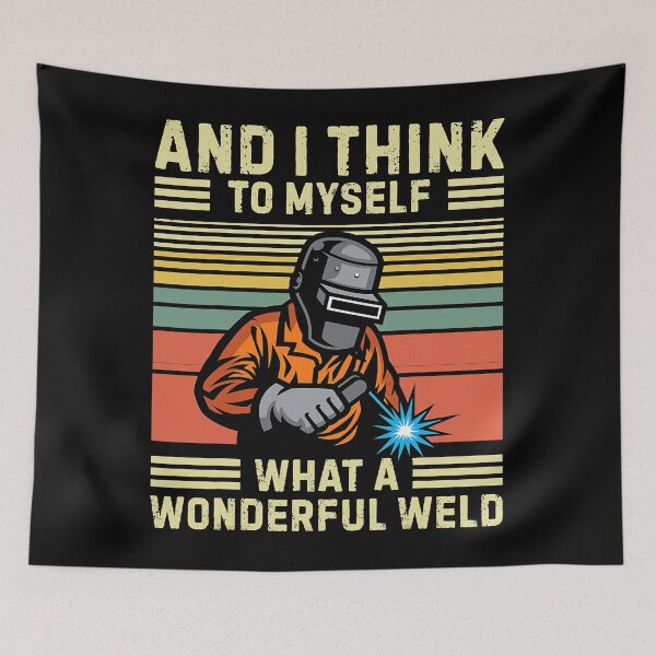 Item preview, Mens And I Think To Myself What A Wonderful Weld Welder Vintage designed and sold by MichaelZaloga.
