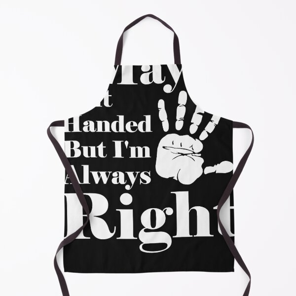 Item preview, I Maybe Left Handed But Im Always Right designed and sold by stepheibson.