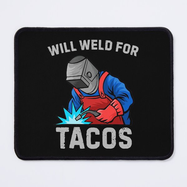 Item preview, Mens Funny Welding Fabricator Welder Worker Will Weld for Tacos designed and sold by MichaelZaloga.