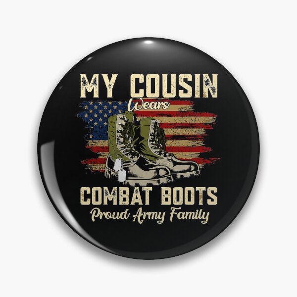 Item preview, My Cousin Wears Combat Boots Proud Army Family Veteran designed and sold by MichaelZaloga.