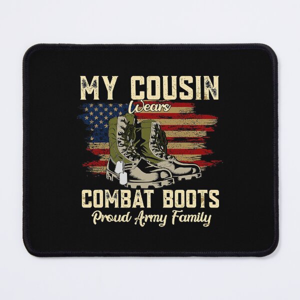 Item preview, My Cousin Wears Combat Boots Proud Army Family Veteran designed and sold by MichaelZaloga.