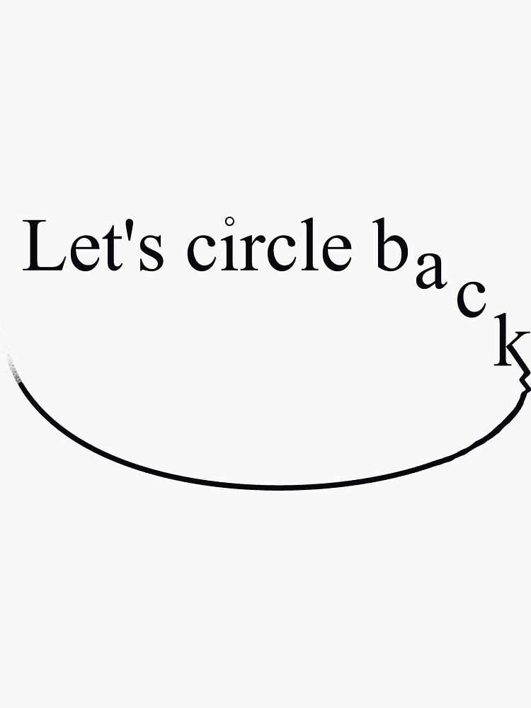 "Let's circle back" Sticker for Sale by WarpedCo Redbubble