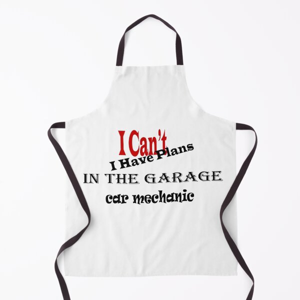 Item preview, I Cant I Have Plans In The Garage car mechanic designed and sold by Med30.