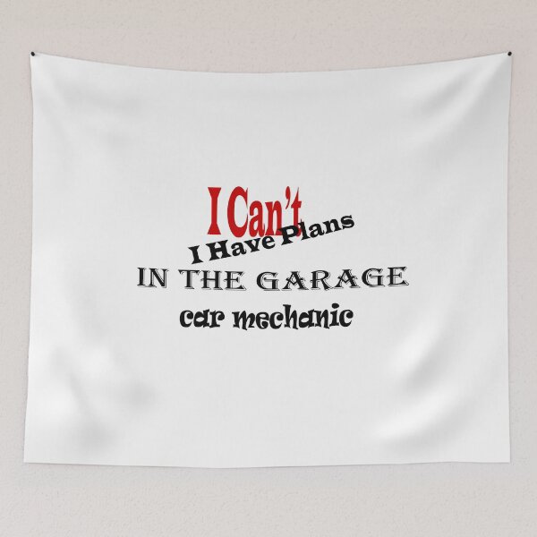 Item preview, I Cant I Have Plans In The Garage car mechanic designed and sold by Med30.