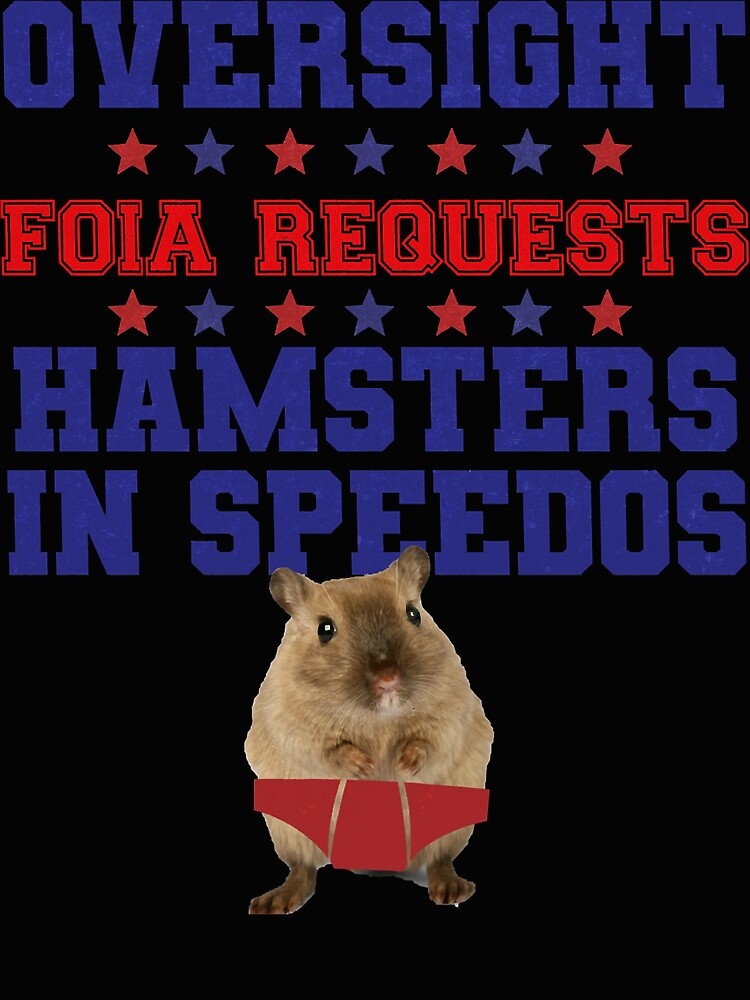 "Oversight, Foia Requests, Hamsters in Speedos Funny Hamster Design" Poster for Sale by