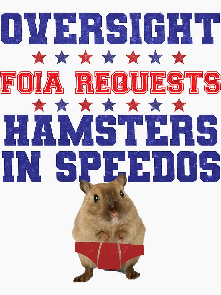 "Oversight, Foia Requests, Hamsters in Speedos Funny Hamster Design" Sticker for Sale by