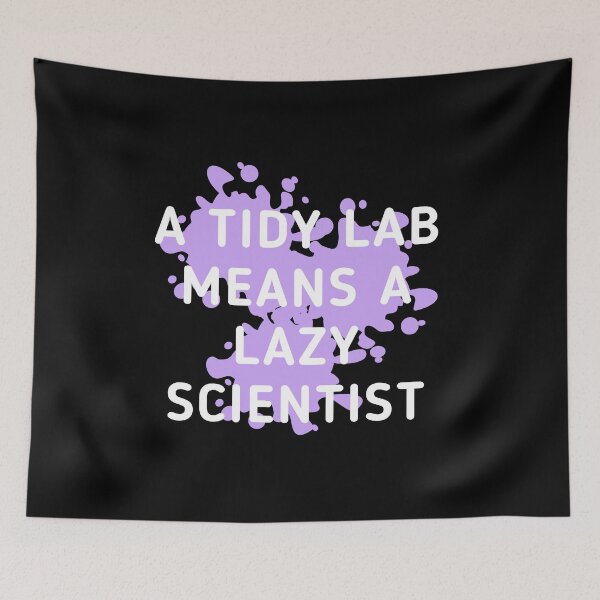 Item preview, A Tidy Lab Means A Lazy Scientist (black background) designed and sold by Sci-Ninja-Blog.