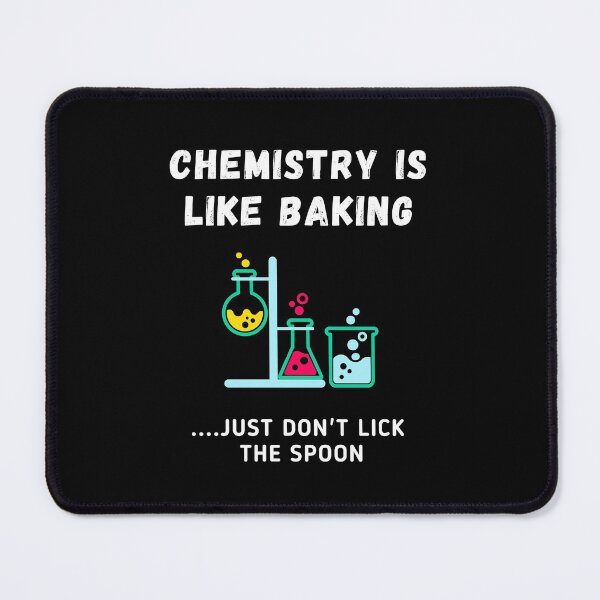 Item preview, Chemistry Is Like Baking... Just Don't Lick The Spoon (black background) designed and sold by Sci-Ninja-Blog.