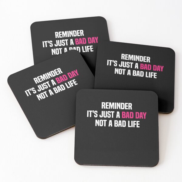 Item preview, reminder it's just a bad day not a bad life designed and sold by melshirt-shop.