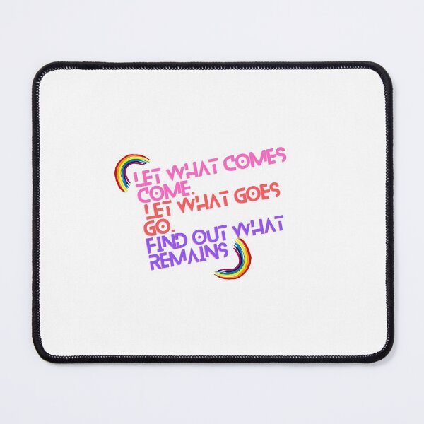 Item preview, "Let what comes come. Let what goes go. Find out what remains." designed and sold by storeAN.