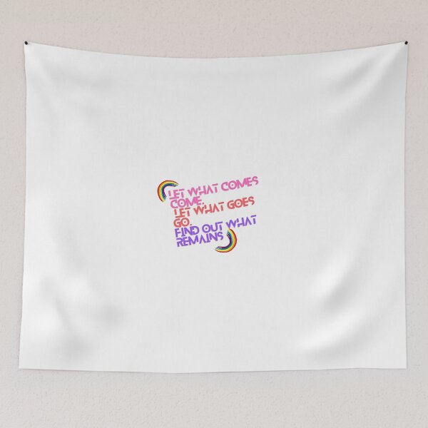 Item preview, "Let what comes come. Let what goes go. Find out what remains." designed and sold by storeAN.