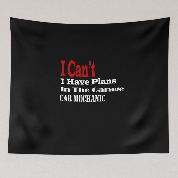 Item preview, I Cant I Have Plans In The Garage car mechanic designed and sold by Med30.