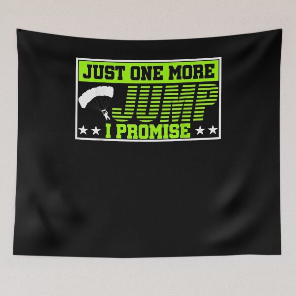 Item preview, Just One More Jump I Promise Skydiving  designed and sold by JacobKelly069.