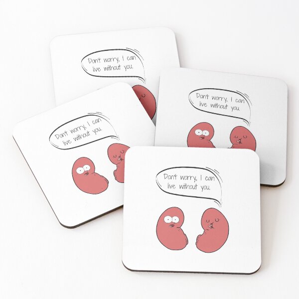 Item preview, Don't Worry, I Can Live Without You - Kidney Joke designed and sold by Sci-Ninja-Blog.