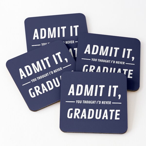 Item preview, admit it you thought i'd never graduate  designed and sold by champagnemoment.