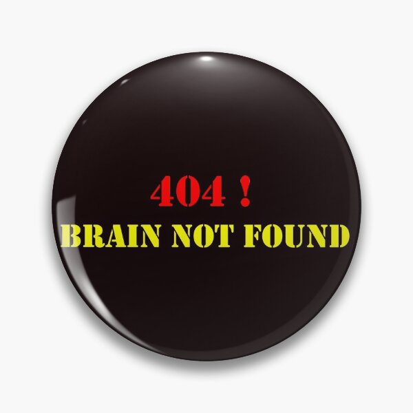 Item preview, 404! - Brain not found designed and sold by Creative fashion Mix.
