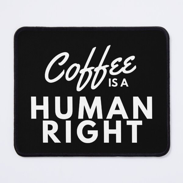 Item preview, Coffee is A Human Right designed and sold by vlyn18.