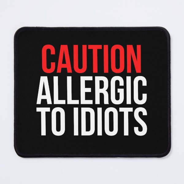 Item preview, Caution Allergic To Idiots designed and sold by BigMovesHustler.